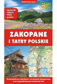 Zakopane i Tatry polskie. Przewodnik po zabytkach i atrakcjach Zakopanego oraz najpi�kniejszych miejscach Tatr