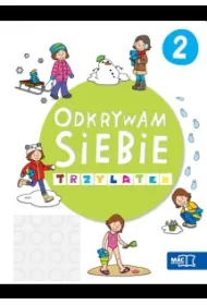 Odkrywam siebie. Trzylatek Karty pracy. Cz�� 2
