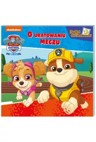 Psi Patrol. Bajki do poduszki. O uratowanym meczu