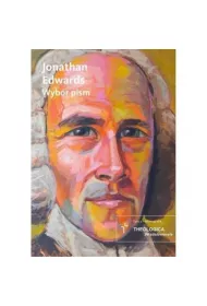Jonathan Edwards. Wyb�r pism