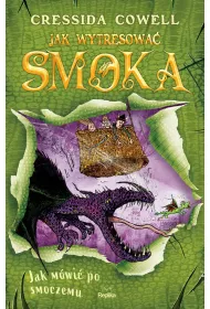 Jak m�wi� po smoczemu. Jak wytresowa� smoka. Tom 3