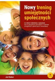 Nowy trening umiej�tno�ci spo�ecznych dla dzieci i m�odzie�y z autyzmem lub ze specjalnymi potrzebam