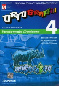 Ortograffiti 4. Pisownia wyraz�w z � wymiennym. Zeszyt �wicze� dla gimnazjum i szk� ponadgimnazjalnych