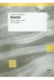 J.S. Bach Ma�e preludia na fortepian PWM