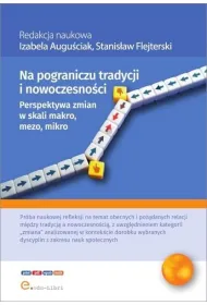 Na pograniczu tradycji i nowoczesno�ci. Perspektywa zmian w skali makro, mezo, mikro