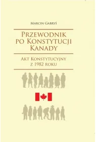 Przewodnik po Konstytucji Kanady rok 1982