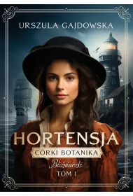 Hortensja. Crki botanika. Bliniaczki. Tom 1