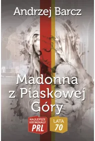 Najlepsze krymina�y PRL '70. Madonna z Piaskowej G�ry