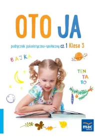 Oto ja. Podr�cznik polonistyczno-spo�eczny. Klasa 3. Cz�� 1