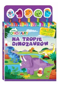 Lubi� Dinozaury Poznaj przyjaci� 1. Na tropie dinozaur�w