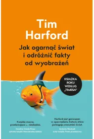 Jak ogarn�� �wiat i odr�ni� fakty od wyobra�e�
