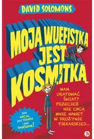 Moja wuefistka jest kosmitk�