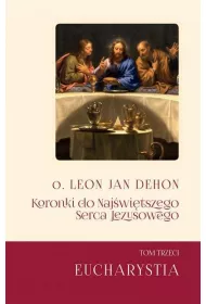 Koronki do Naj�wi�tszego Serca.. T.3 Eucharystia