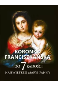 Koronka franciszka�ska do siedmiu rado�ci Naj�wi�tszej Maryi Panny
