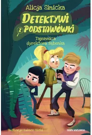 Tajemnica dyrektora Bbenka. Detektywi z podstawwki. Tom 1