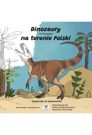 Dinozaury i ich krewniacy na terenie Polski