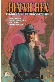 Uniwersum DC Tylko zacni umieraj modo. Jonah Hex. Tom 4