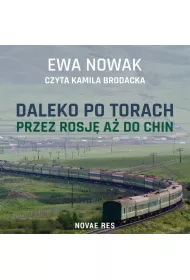 Audiobook Daleko po torach. Przez Rosj a do Chin mp3