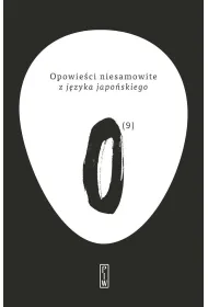 Opowie�ci niesamowite z j�zyka japo�skiego. Tom 9