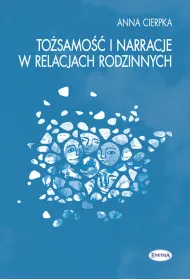 To�samo�� i narracje w relacjach rodzinnych