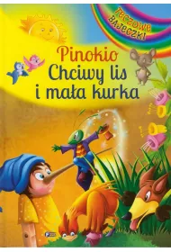 Pinokio, Chciwy lis i ma�a kurka *