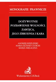 eBook Doywotnie pozbawienie wolnoci. Zabjca jego zbrodnia i kara pdf