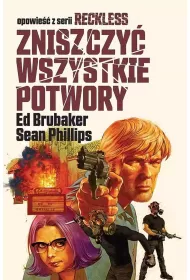 Zniszczy� wszystkie potwory. Reckless. Tom 3