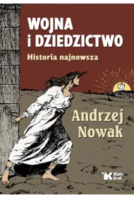 Wojna i dziedzictwo. Historia najnowsza