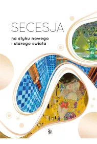 Secesja. Na styku nowego i starego wiata