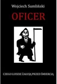 Oficer. Czego ludzie auj przed mierci