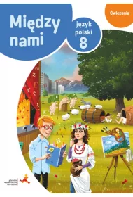 Mi�dzy nami. J�zyk polski 8. �wiczenia (Wersja B)