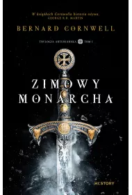 Zimowy monarcha. Trylogia arturiaska. Tom 1