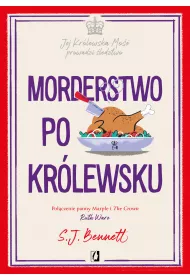 Morderstwo po krlewsku. Jej Krlewska Mo prowadzi ledztwo. Tom 3