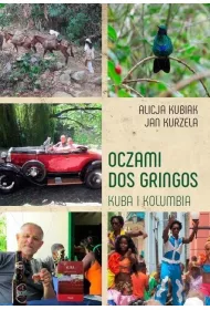 Oczami dos gringos. Kuba, Kolumbia i Amazonia