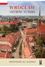 Wroc�aw, Ostr�w Tumski. Przewodnik dla ka�dego