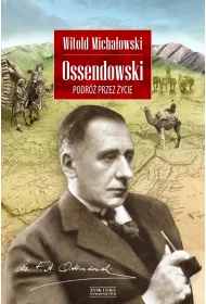 Ossendowski. Podr� Przez �ycie Micha�owski Witold