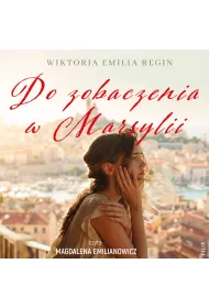 Audiobook Do zobaczenia w Marsylii mp3