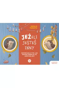 JE�eli jeste� inny. Historyjka o tym, jak kocha� siebie za to, jakim si� jest