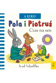 A kuku! Czas na sen. Pola i Piotru�