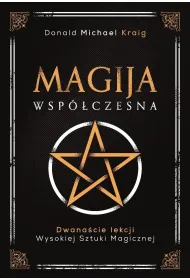 Magija wsp�czesna. Dwana�cie lekcji wysokiej sztuki magicznej