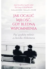 Jak ocali� mi�o��, gdy bledn� wspomnienia