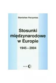 Stosunki mi�dzynarodowe w Europie 1945-2004