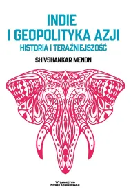 Indie i geopolityka Azji. Historia i tera�niejszo��