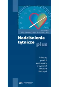 Nadci�nienie t�tnicze plus. Praktyczny poradnik post�powania w wybranych sytuacjach klinicznych