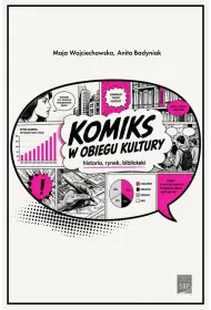 Bez serii Komiks w obiegu kultury. Historia, Rynek, Biblioteki