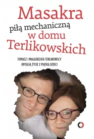 Masakra pi�� mechaniczn� w domu Terlikowskich