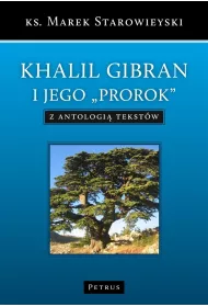 Khalil Gibran i jego "Prorok" z antologi� tekst�w