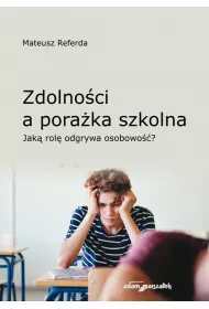 Zdolno�ci a pora�ka szkolna. Jak� rol� odgrywa osobowo��?