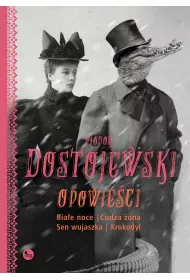 eBook Opowieci: Biae noce, Cudza ona, Sen wujaszka, Krokodyl mobi epub