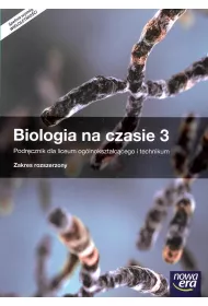 Biologia na czasie 3. Podr�cznik dla liceum og�lnokszta�c�cego i technikum. Zakres rozszerzony. Szko�y ponadgimnazjalne